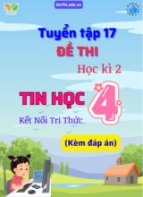 Tuyển tập 17 Đề thi Tin Học 4 học kì 2 sách Kết Nối Tri Thức (Kèm đáp án)